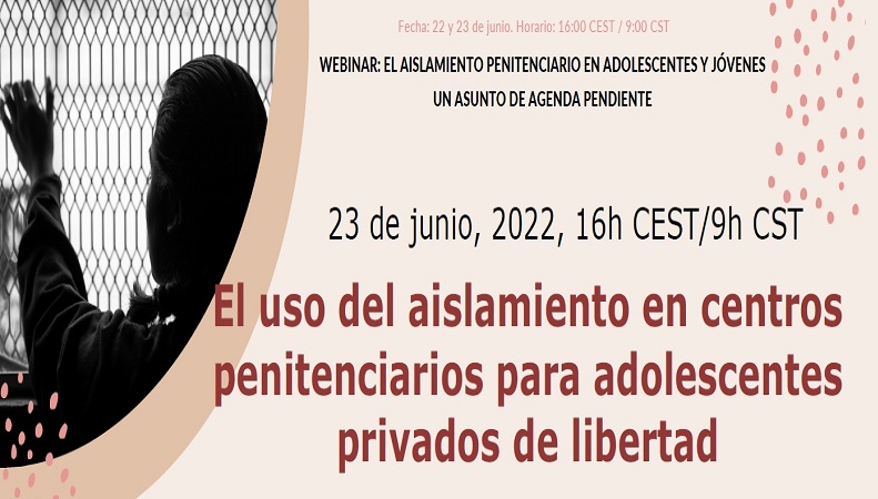 WEBINAR: El uso del aislamiento en centros penitenciarios para adolescentes privados de libertad